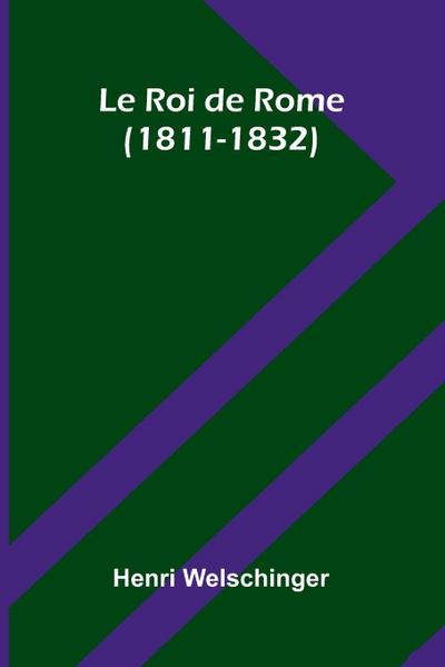 Le Roi de Rome (1811-1832)