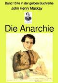 Die Anarchie - Band 157e in der gelben Buchreihe bei Jürgen Ruszkowski