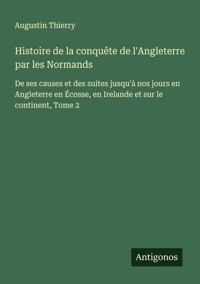 Histoire de la conquête de l’Angleterre par les Normands