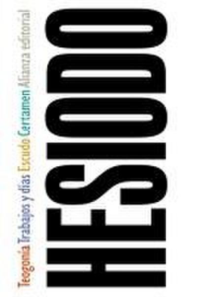 Teogonía ; Trabajos y días ; Escudo ; Certamen