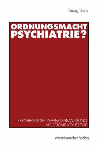 Ordnungsmacht Psychiatrie?