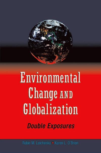 Environmental Change and Globalization: Double Exposures