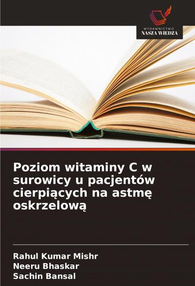 Poziom witaminy C w surowicy u pacjentów cierpi¿cych na astm¿ oskrzelow¿