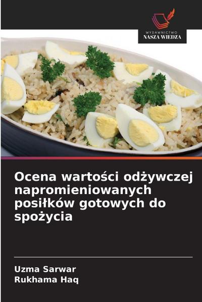 Ocena warto¿ci od¿ywczej napromieniowanych posi¿ków gotowych do spo¿ycia