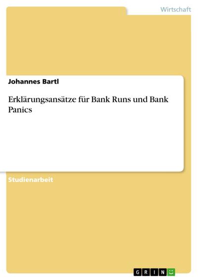 Erklärungsansätze für Bank Runs und Bank Panics