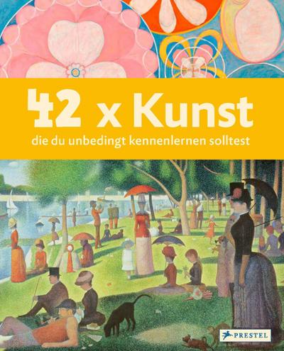 42 x Kunst, die du unbedingt kennenlernen solltest