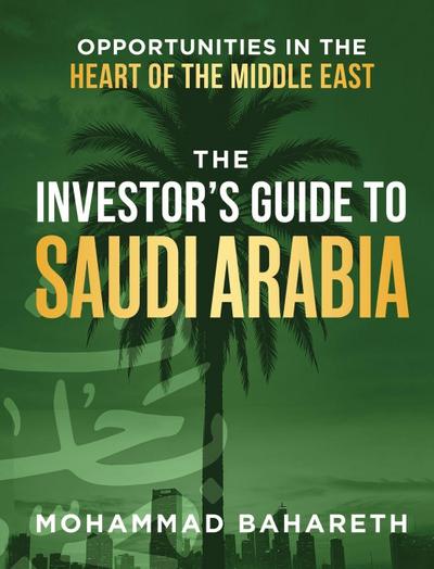 The Investor’s Guide to Saudi Arabia