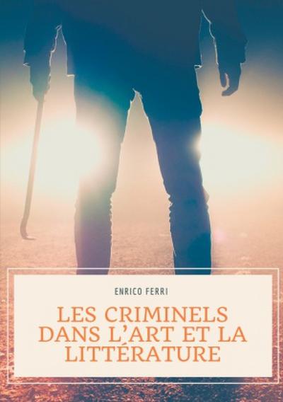 Les criminels dans l’art et la littérature