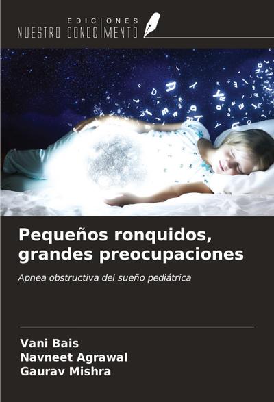 Pequeños ronquidos, grandes preocupaciones