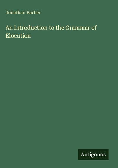 An Introduction to the Grammar of Elocution