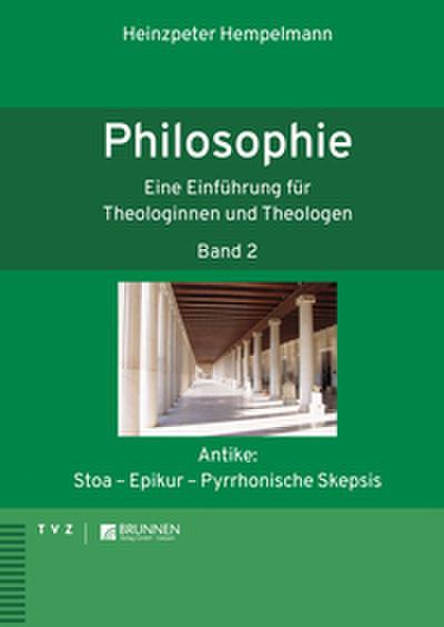 Philosophie. Eine Einführung für Theologinnen und Theologen