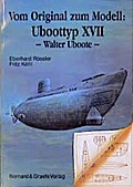 Vom Original zum Modell: Uboottyp XVII