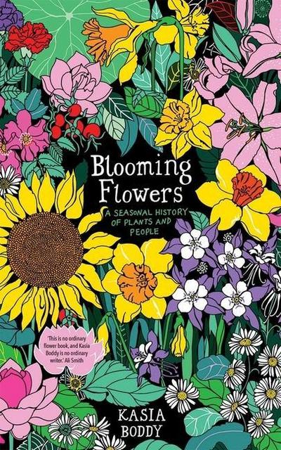 Blooming Flowers - A Seasonal History of Plants and People