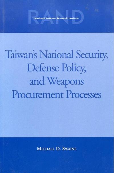 Taiwans National Security, Defense Policy and Weapons Procurement Processes
