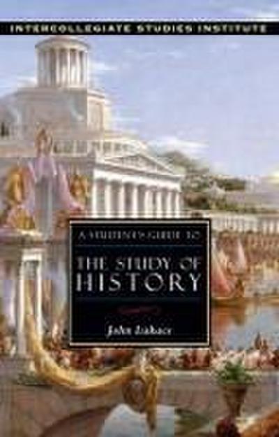 A Student’s Guide to the Study of History