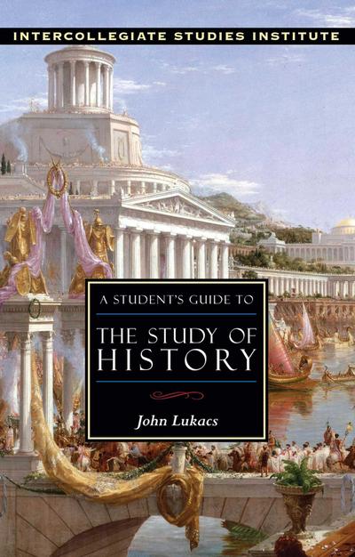 A Student’s Guide to the Study of History