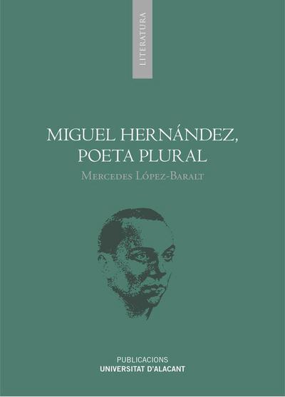 Miguel Hernández, poeta plural