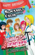 Blackbelt Chloe and the Birthday Cake Catastrophe (Adventure Kids, #5)
