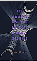 The Awakening And Selected Short Stories