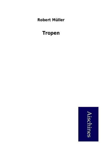 Tropen - Robert Müller
