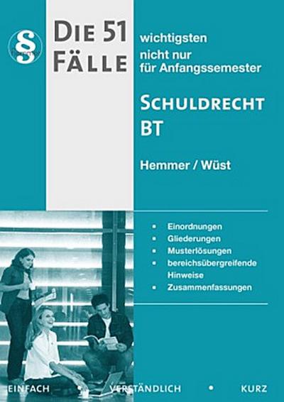 Die 51 wichtigsten Fälle zum Schuldrecht BT: Nicht nur für Angangssemester - Karl Edmund Hemmer,Achim Wüst