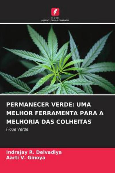 PERMANECER VERDE: UMA MELHOR FERRAMENTA PARA A MELHORIA DAS COLHEITAS
