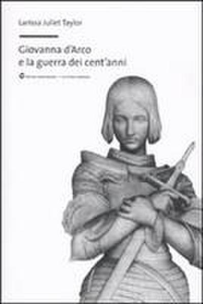Giovanna d’Arco e la guerra dei cent’anni