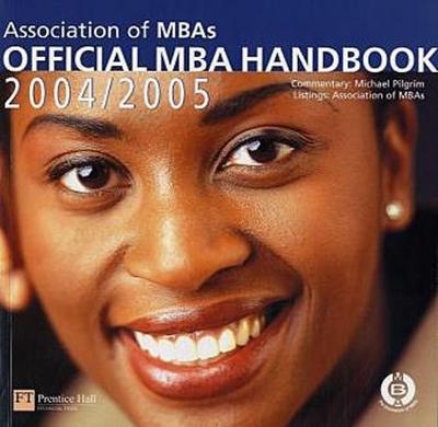 The Official MBA Handbook 2004/2005 [Taschenbuch] by Pilgrim, Michael