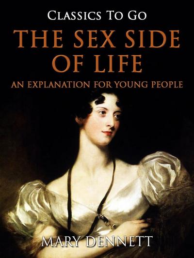 The Sex Side of Life / An Explanation for Young People