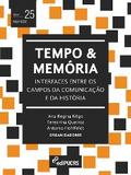 Tempo e memória: interfaces entre os campos da comunicação e da história
