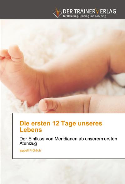Die ersten 12 Tage unseres Lebens