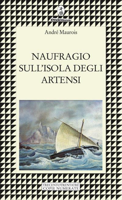 Naufragio sull’isola degli Artensi. Trecentotrentatré copie numerate