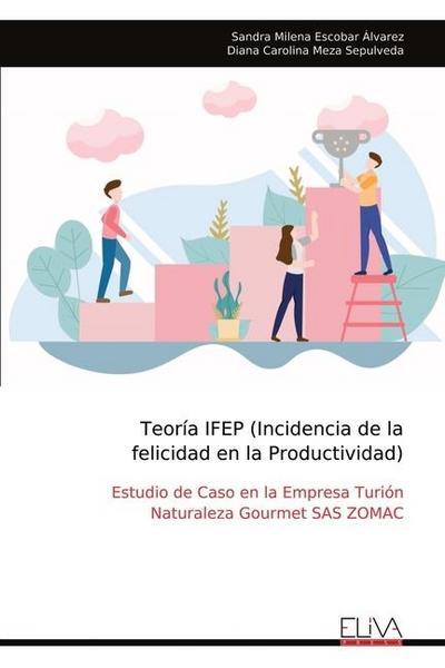 Teoría IFEP (Incidencia de la felicidad en la Productividad)