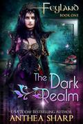 The Dark Realm (Feyland, #1)