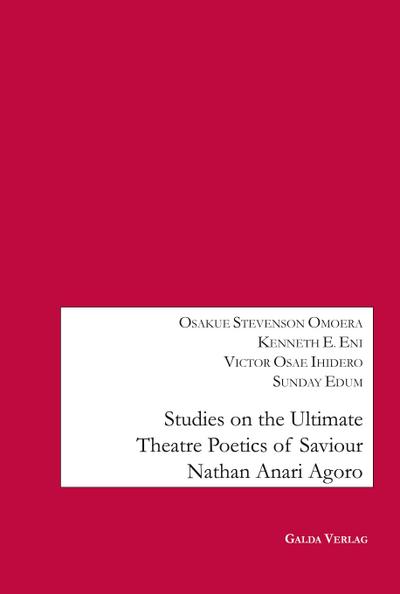 Studies on the Ultimate Theatre Poetics of Saviour Nathan Anari Agoro