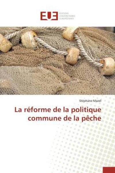 La réforme de la politique commune de la pêche