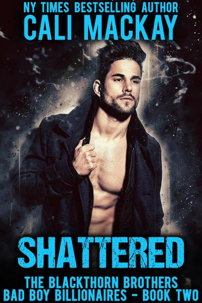 Shattered (The Blackthorn Brothers, #2)