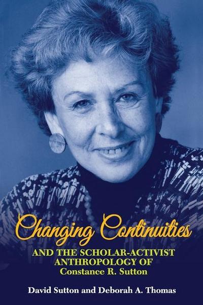Changing Continuities and the Scholar-Activist Anthropology of Constance R. Sutton