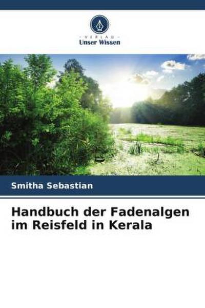Handbuch der Fadenalgen im Reisfeld in Kerala