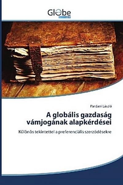 A globális gazdaság vámjogának alapkérdései