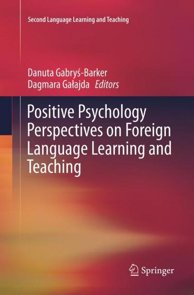 Positive Psychology Perspectives on Foreign Language Learning and Teaching