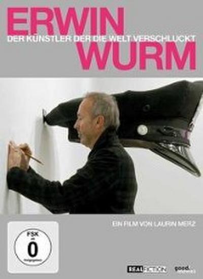 Erwin Wurm - Der Künstler der die Welt verschluckt