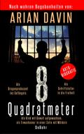 8 Quadratmeter - Als Kind mit Gewalt aufgewachsen, als Erwachsener in einer Zelle mit Mördern - Autobiografie