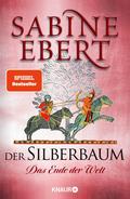 Der Silberbaum. Das Ende der Welt von Sabine Ebert | Ebook