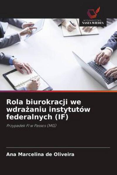Rola biurokracji we wdra¿aniu instytutów federalnych (IF)