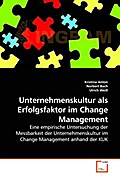 Unternehmenskultur als Erfolgsfaktor im Change Management