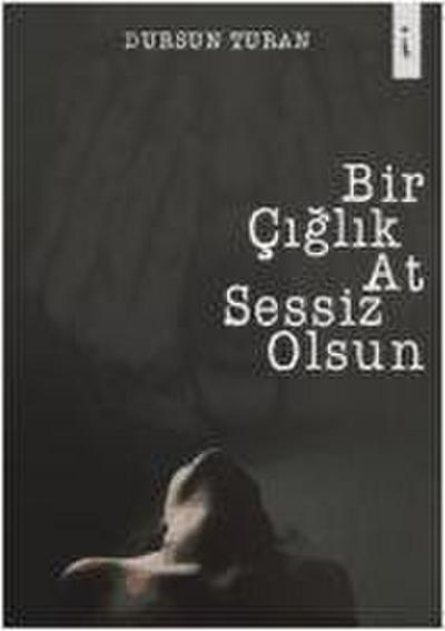 Bir Ciglik At Sessiz Olsun