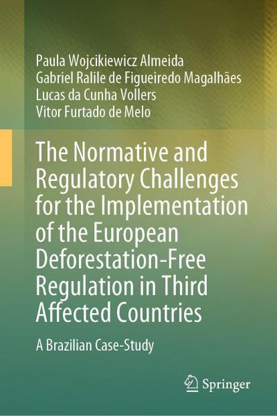 The Normative and Regulatory Challenges for the Implementation of the European Deforestation-Free Regulation in Third Affected Countries