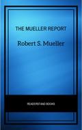 The Mueller Report: The Full Report on Donald Trum