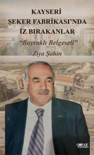 Kayseri Seker Fabrikasinda Iz Birakanlar - Bayrakli Belgeseli